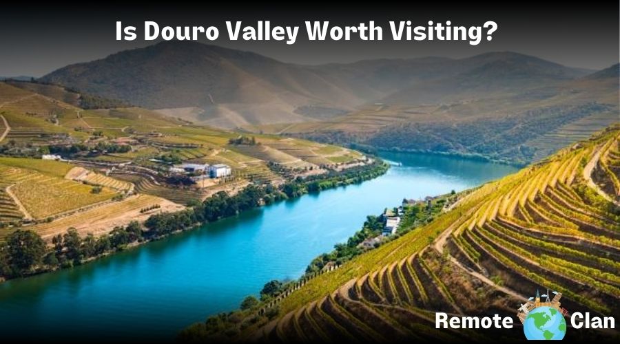 Is Douro Valley Worth Visiting?